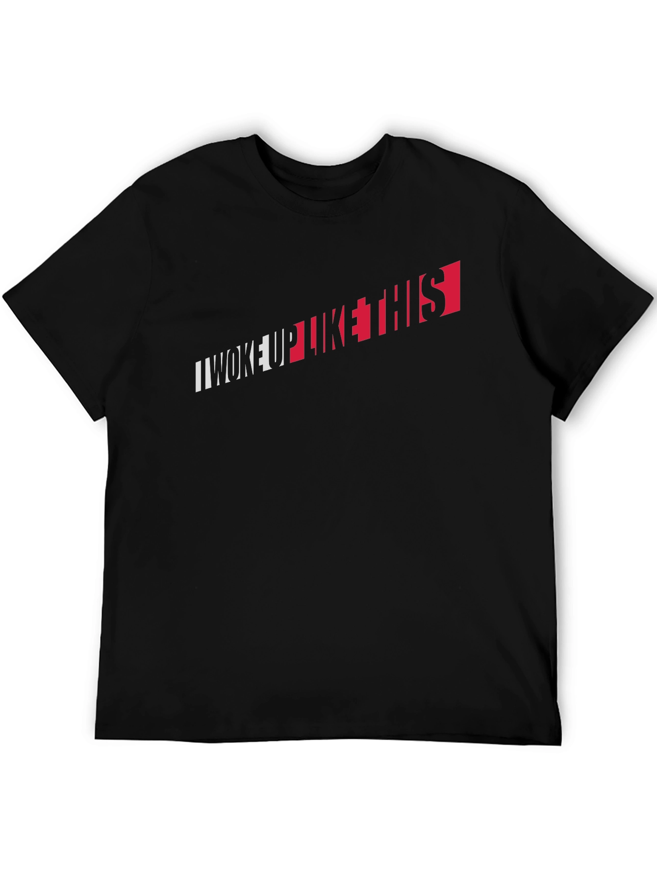 I Woke Up Like This Black T-Shirt