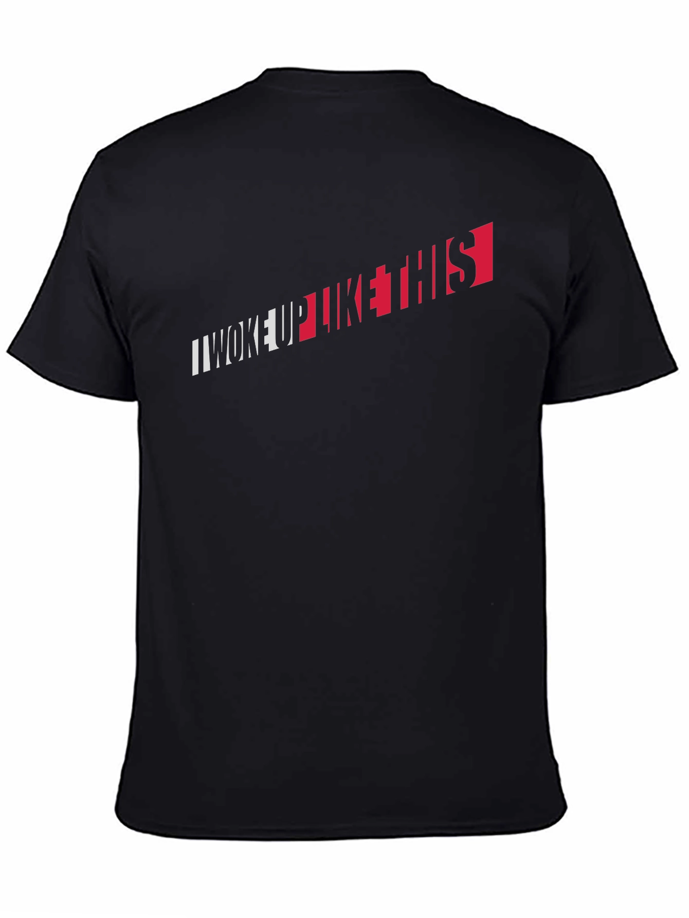 I Woke Up Like This Black T-Shirt