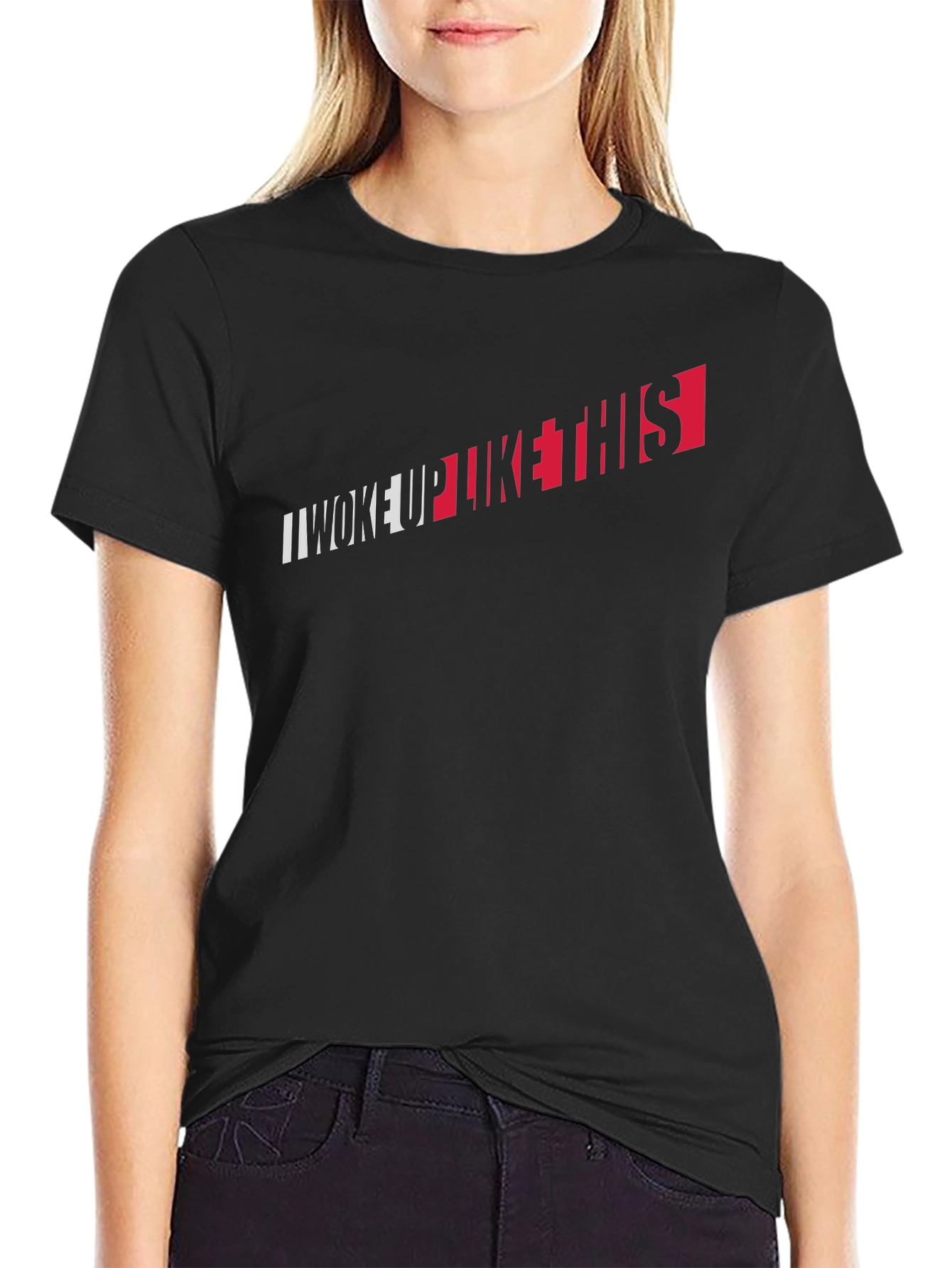 I Woke Up Like This Black T-Shirt