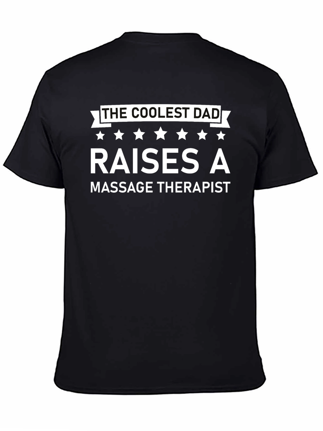 Coolest Dad Raises a Massage Therapist Black T-Shirt