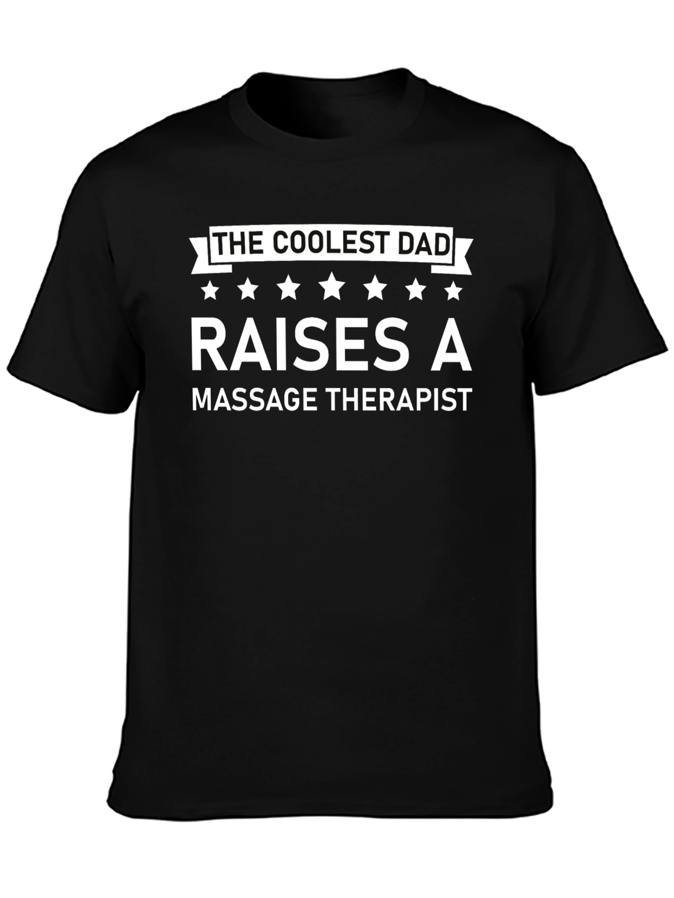 Coolest Dad Raises a Massage Therapist Black T-Shirt