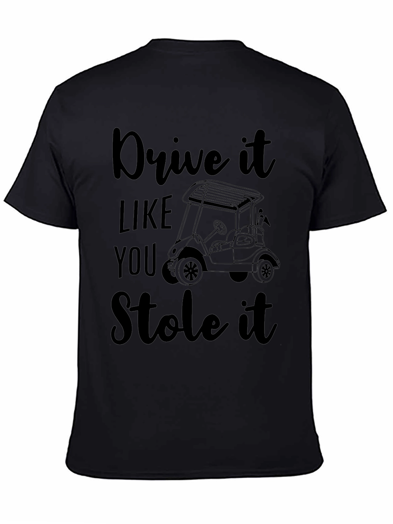 Drive It Like You Stole It Tee
